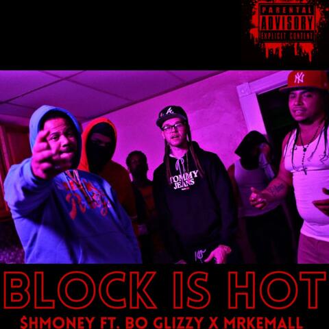 The Block Is Hot (feat. Bo Glizzy & MrkEmAll)
