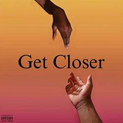 Get Closer