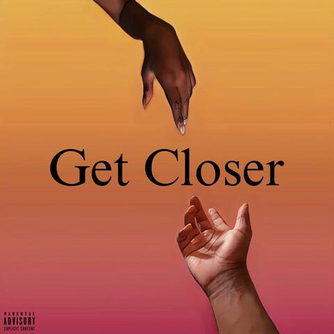 Get Closer