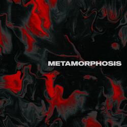 METAMORPHOSIS