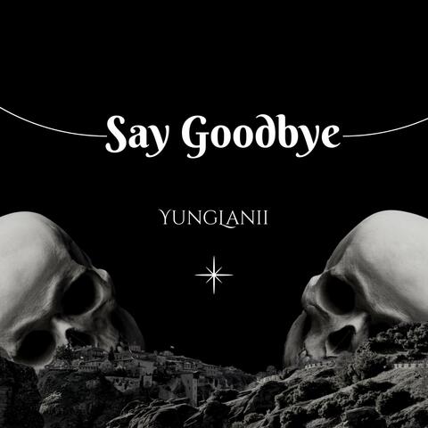 Say Goodbye