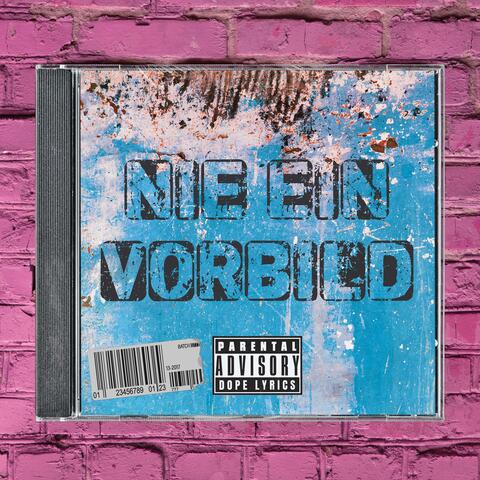 NIE EIN VORBILD