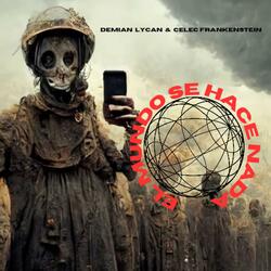EL MUNDO SE HACE NADA (feat. Celec Frankenstein, Demian Beats & Tio Tom)