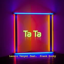 Ta Ta (feat. Frank Zozky)