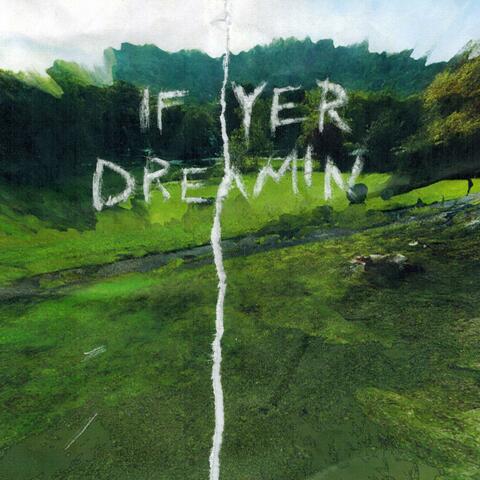 If Yer Dreamin