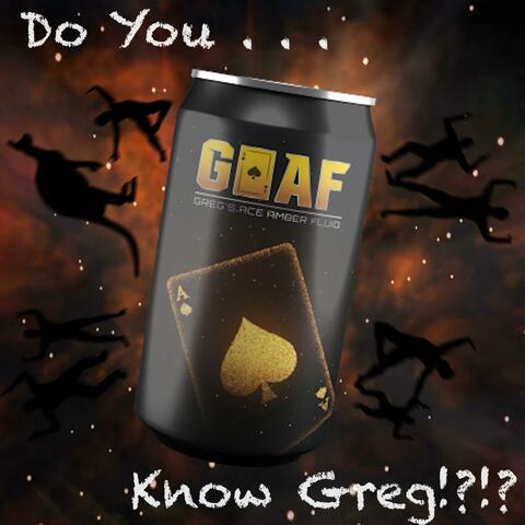Do You Know Greg