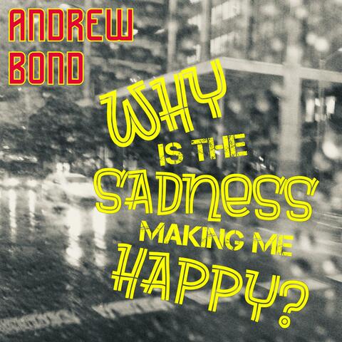 Why Is The Sadness Making Me Happy?