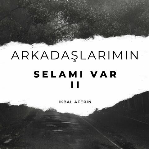 Arkadaşlarımın Selamı Var 2