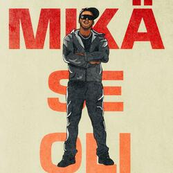 MIKÄ SE OLI