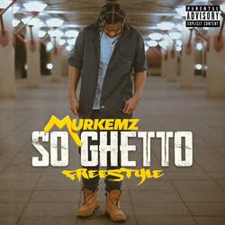 So Ghetto Freestyle