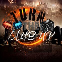 Turn the Club Up