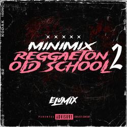 Minimix Reggaeton Old School 2 (RKT)