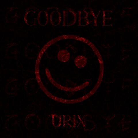 GOODBYE