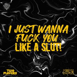LIKE A SLUT