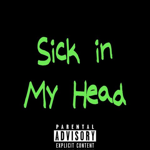 Sick in My Head