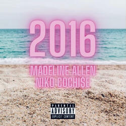 2016 (feat. Niko Cochi$e)