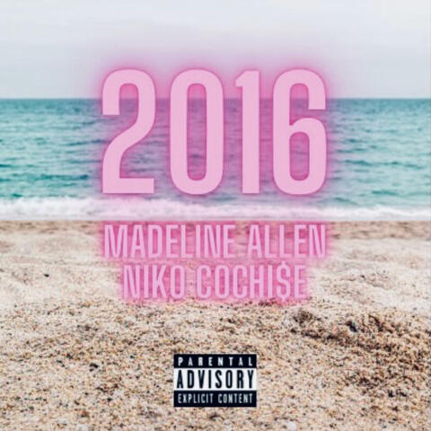 2016 (feat. Niko Cochi$e)
