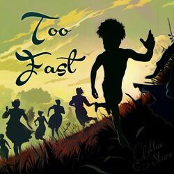 Too Fast