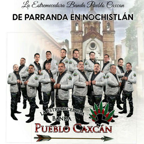 DE PARRANDA EN NOCHISTLÁN (feat. Extremo Norteño Banda)