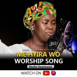 Worship song (ME HYIRA WO)