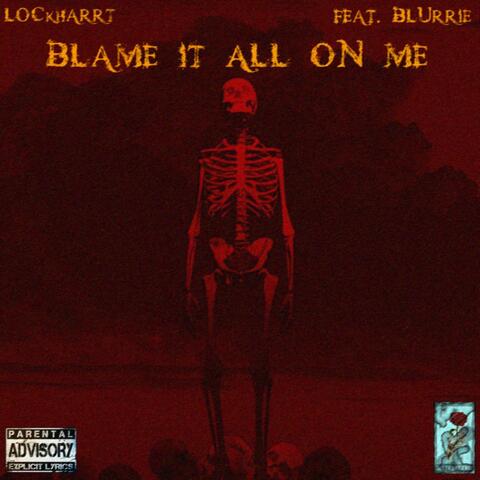 blame it all on me (feat. Blurrie)
