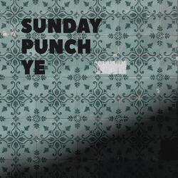 Sunday Punch Ye