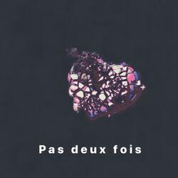 Pas deux fois
