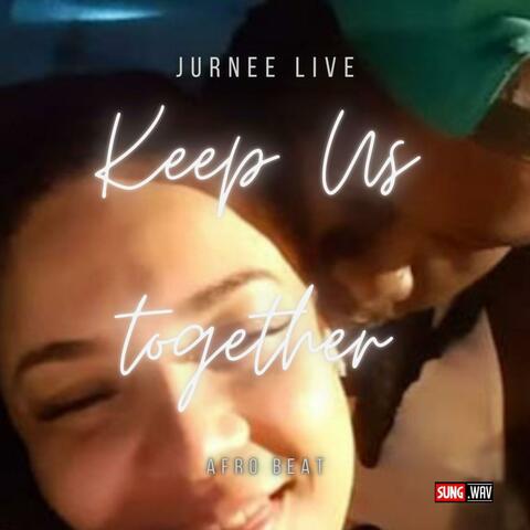 KEEP US TOGETHER afrobeat