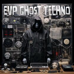 EVP Ghost Techno