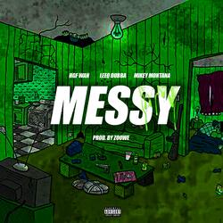 Messy (feat. Leeq Dubba & Mikey Montana)