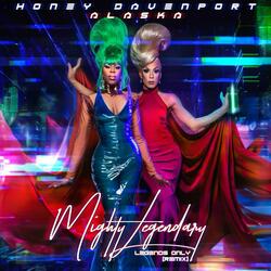 Mighty Legendary (feat. Alaska Thunderfuck)
