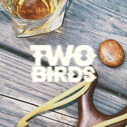 Two Birds