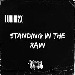 Standing In The Rain