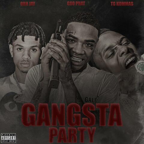 Gangsta Party (feat. TG Kommas & OBN Jay)