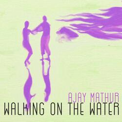 Walking On The Water