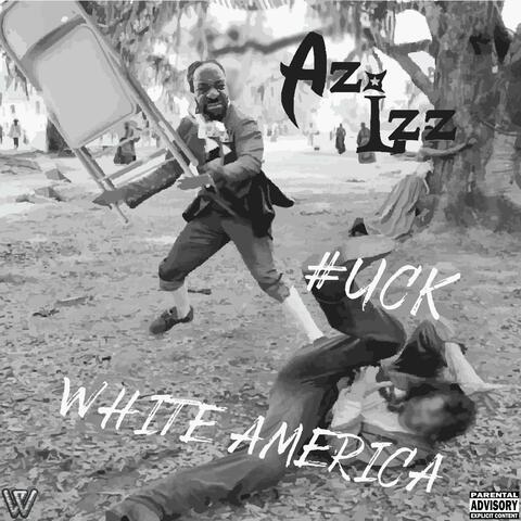 #UCK White America
