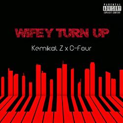 Wifey Turn Up (feat. Khemikal Z & C Four)