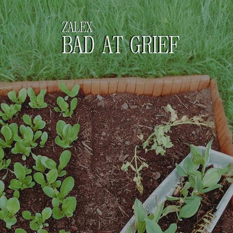 Bad at Grief