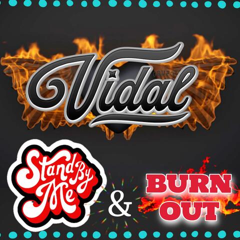 Stand By Me & Burn Out