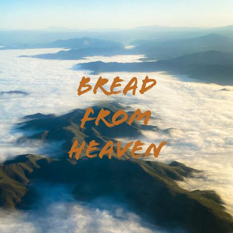 Bread From Heaven