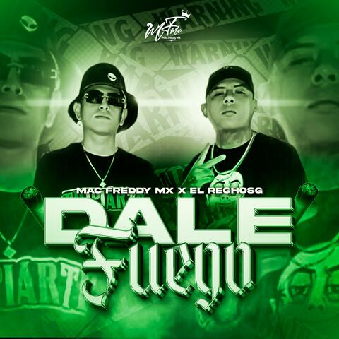 DALE FUEGO (feat. ElReghosg)