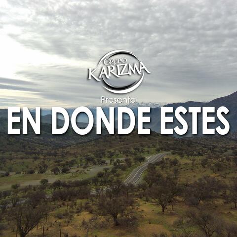 EN DONDE ESTES