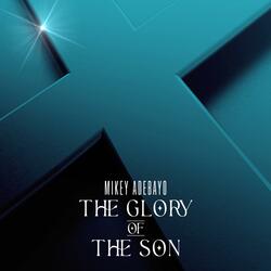 The Glory Of The Son