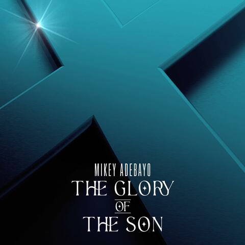 The Glory Of The Son