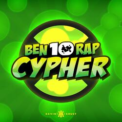 Ben 10 Rap Cypher (feat. The Kevin Bennett, Mir Blackwell, PE$O PETE, Cam Steady, Diggz Da Prophecy, Breeton Boi, Mat4yo, McGwire & 954mari)