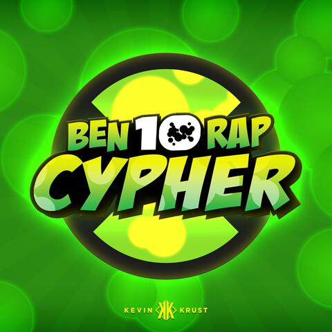 Ben 10 Rap Cypher (feat. The Kevin Bennett, Mir Blackwell, PE$O PETE, Cam Steady, Diggz Da Prophecy, Breeton Boi, Mat4yo, McGwire & 954mari)