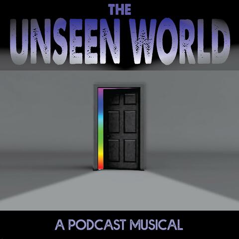 THE UNSEEN WORLD