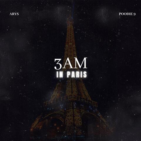 3AM IN PARIS (feat. Poodie 9)