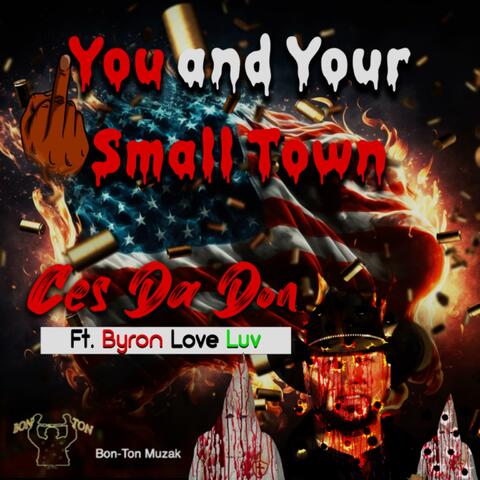 you AND your small town (feat. Ces Da Don)