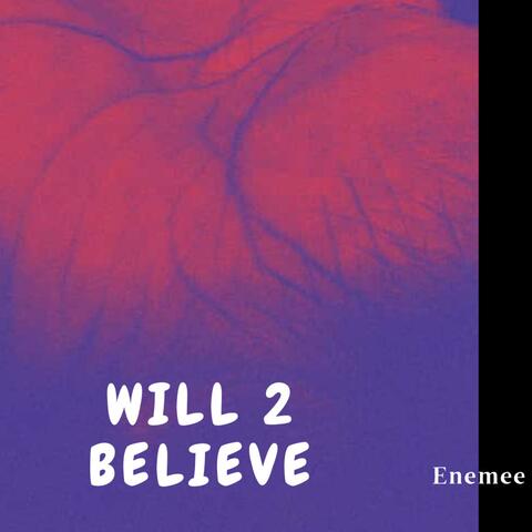 Will 2 believe